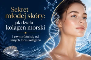 Sekret młodej skóry: jak działa kolagen morski i czym różni się od innych form?